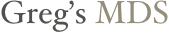 Greg’s MDS